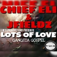 Lots of Love by CHIEF ELI & Jfieldz