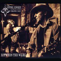 Between the Wars by The Gothic Cowboy