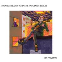 Broken Hearts and the Fabulous Perch-1982 by Mr Primitive