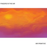 Fingers in the Air-1985 by mrprimitivemusic.com