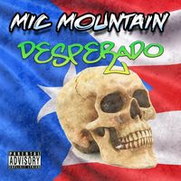 Desperado by Mic Mountain