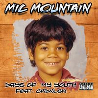 Days of my Youth feat CrDnlSn by Mic Mountain