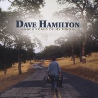 Back Roads Of My Mind by Dave Hamilton