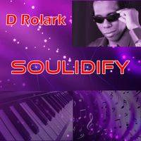 Soulidify by D Rolark