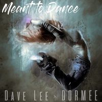 Meant to Dance by Dave Lee & Dormee