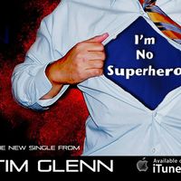 I'm No Superhero by Tim Glenn
