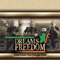 Live from the Dingle Pub by Dreams of Freedom