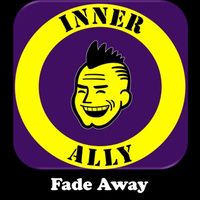 Fade Away (2022) by Inner Ally