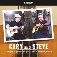 A Couple of Guitar Players, Sittin' Around Pickin' by Cary and Steve