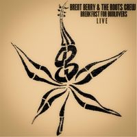 Breakfast for Budlovers by Brent Berry & the Roots Crew