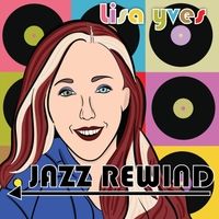 Jazz Rewind by Lisa Yves