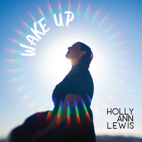 Wake Up by Holly Ann Lewis