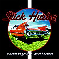 Danny's Cadillac by The Slick Hurley Band