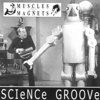 Muscles and Magnets (2004) by Science Groove