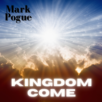 Kingdom Come by Mark Pogue