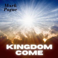 Kingdom Come by Mark Pogue