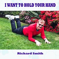 I Want To Hold Your Hand by Richard Smith
