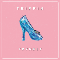 Trippin by TRYNKET