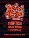 Word Storms, By Mizeta Moon, Howard Schneider, and Silver Gladstar