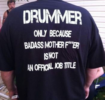 Bad as Drummer!
