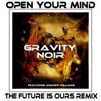 Open Your Mind (The Future Is Ours Remix) by Gravity Noir