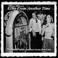 Echo From Another Time by Poppa Steve