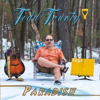 Paradise by Todd Trusty