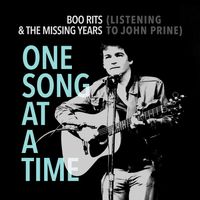 One Song at a Time (Listening to John Prine) by Boo Rits & The Missing Years