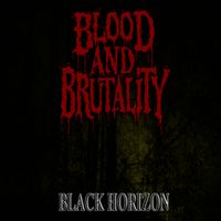 Black Horizon by Blood and Brutality