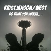 Do What You Wanna by Kristjanson / West
