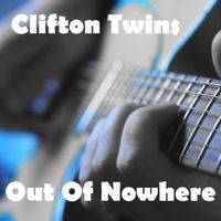 Out of Nowhere by Clifton Twins