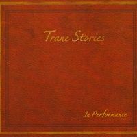 Trane Stories in Performance by Theo Saunders