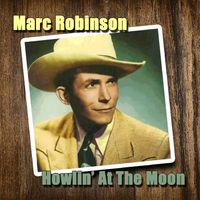 Howlin' At The Moon by Marc Robinson