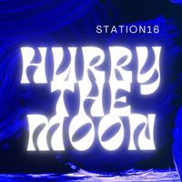 Hurry The Moon by Station16