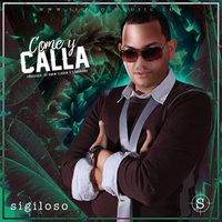 Come y Calla by Sigiloso