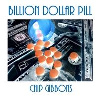 Billion Dollar Pill by Chip Gibbons