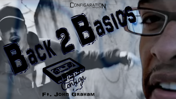 Configa Ft. John Graham | Back 2 Basics Video Cover Watch Back 2 Basics Video
