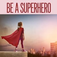 Be a Superhero by Rockin' Red