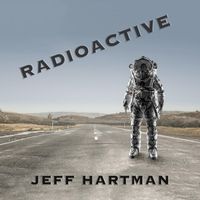 Radioactive by Jeff Hartman