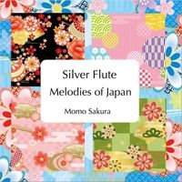 Silver Flute Melodies of Japan by Momo Sakura