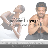 Dorian's Live Neosoul and Yoga: The Essential Playlist, Volume 1 by Dorian
