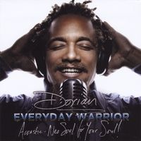Everyday Warrior: Acoustic - Neo Soul for Your Soul! by Dorian