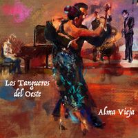 Alma Vieja (AR008) by Los Tangueros del Oeste