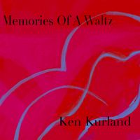 Memories of a Waltz by Ken Kurland