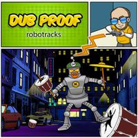 Robotracks by Dub Proof