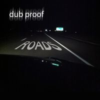 Roads by Dub Proof
