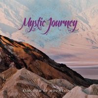 Kingdom of Mountains by Mystic Journey