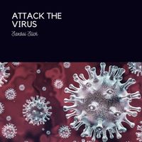 Attack The Virus by Saxboi Slick