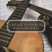Vintage Hymn Picks by Jim Cornwell