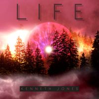 LIFE by Kenneth Jones